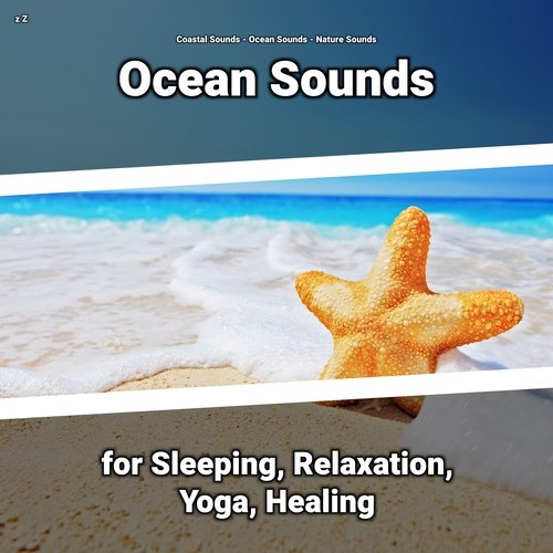 z Z Ocean Sounds for Sleeping, Relaxation, Yoga, Healing_poster_image