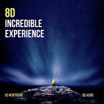 8D Audio Incredible Experience (8D New Sound)