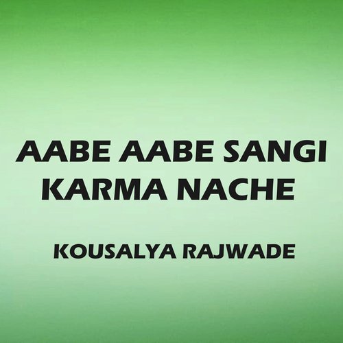 Aabe Aabe Sangi Karma Nache