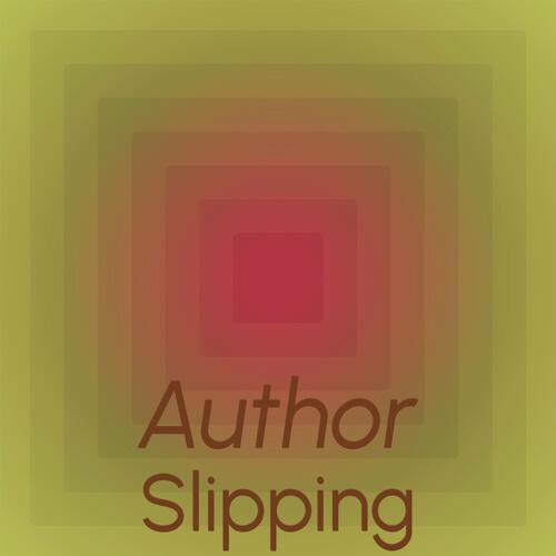 Author Slipping
