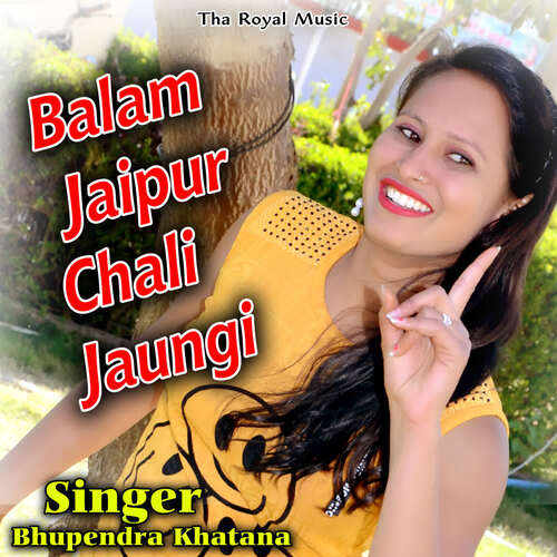 Balam Jaipur Chali Jaungi