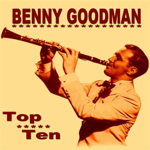 Benny Goodman Top Ten