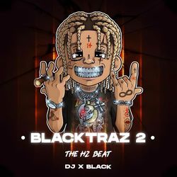 Blacktraz 2 (The H2 Beat)-CVsPRiIEGlQ