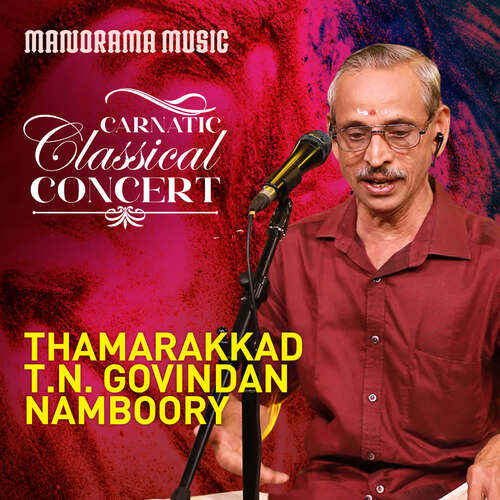 Carnatic Classical Concert - Thamarakkad T N  Govindan Namboory
