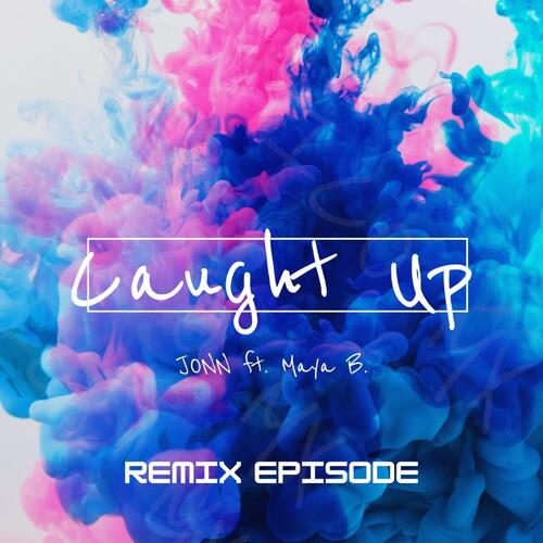 Caught Up Remix Episode_poster_image