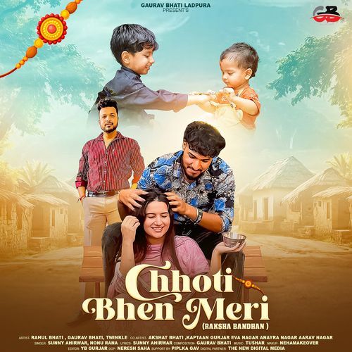 Chhoti Bhen Meri (Raksha Bandhan ) (feat. Gaurav Bhati, Twinkle)