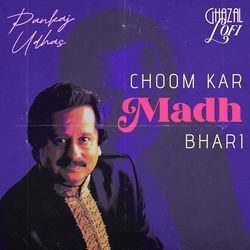 Choom Kar Madh Bhari (Ghazal Lofi)-Jx0zdz8GWXQ