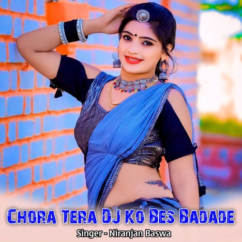 Chora Tera DJ Ko Bes Badade