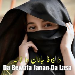 Da Bewafa Janan Da Lasa