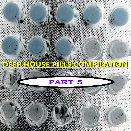 Deep House Pills, Pt. 5