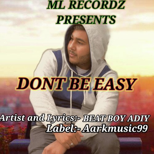 Don't be easy