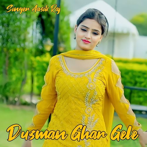 Dusman Ghar Gele