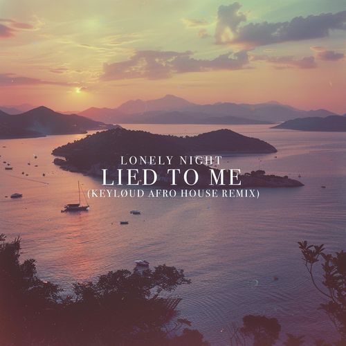 Lied To Me (feat. Lost Dreamers)