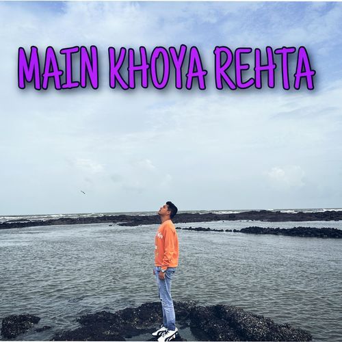 Main Khoya Rehta