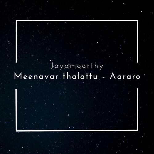 Meenavar thalattu - Aararo