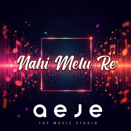 Nahi Melu Re