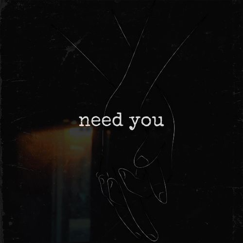 Need You