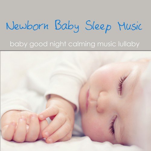Newborn Sleep Music Lullabies