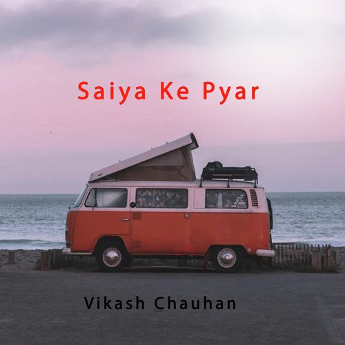 Saiya Ke Pyar