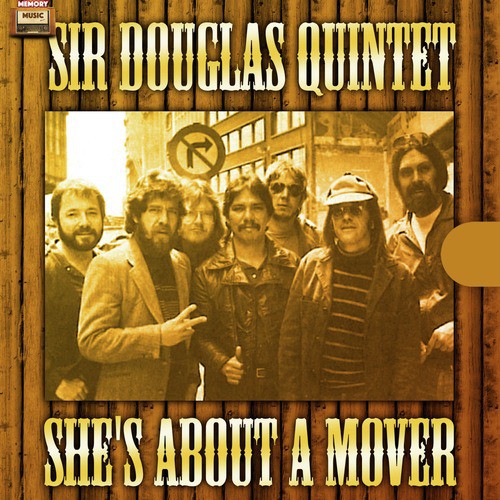 She's About A Mover Lyrics - Sir Douglas Quintet - Only on JioSaavn