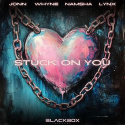 Stuck On You (feat. Blackbox Records &amp; LYNX)-QRkABgN1dQM