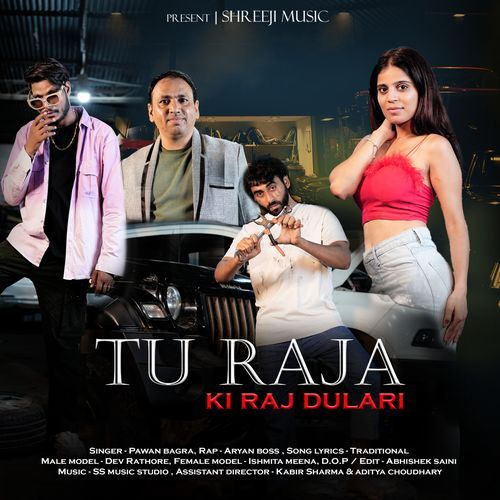 TU RAJA KI RAJDULARI