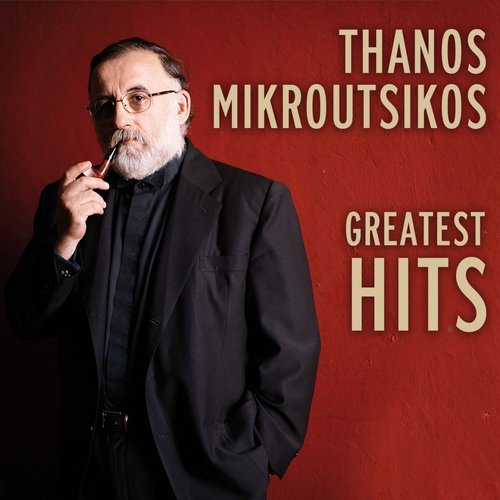 Thanos Mikroutsikos Greatest Hits