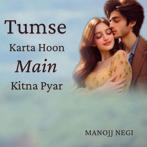 Tumse Karta Hoon Main Kitna Pyar