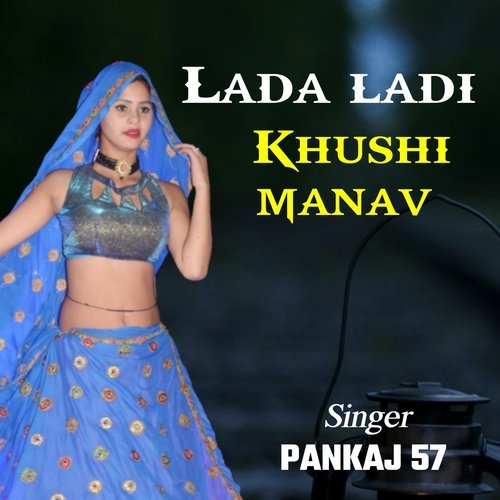 lada ladi khushi manav