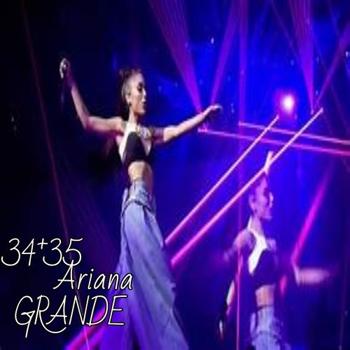 34+35 Ariana GRANDE