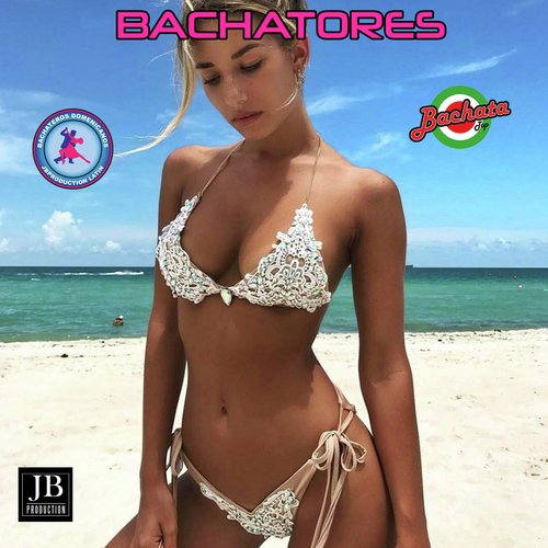 Bachatores (Latin Dance -Bachata _ Reggaeton -Compilation)