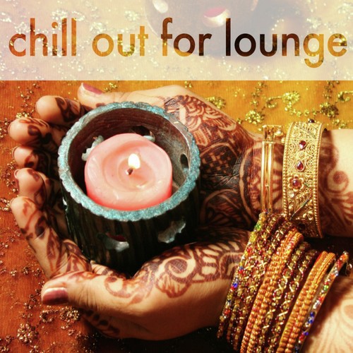 Chill out for Lounge, Vol.01 - 72 Tracks