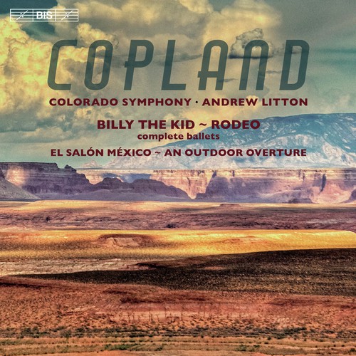 Copland: Billy the Kid, Rodeo, El Salón México & An Outdoor Overture