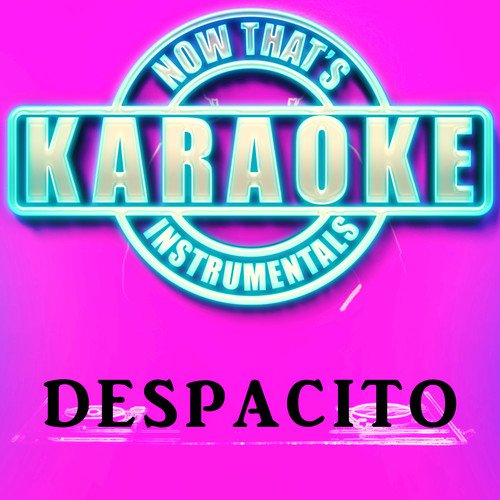 Despacito (Originally Performed by Luis Fonsi)