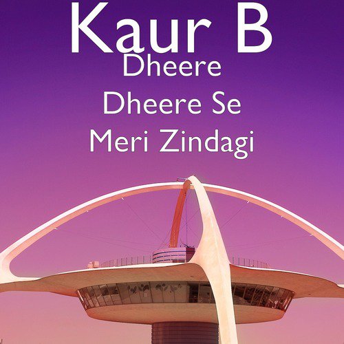 Dheere Dheere Se Meri Zindagi