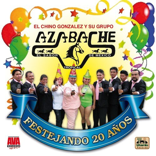 El Chino Gonzalez y su Grupo Azabache: Festejando 20 años