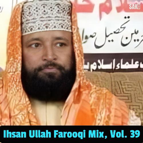 Ihsan Ullah Farooqi Mix, Vol. 39