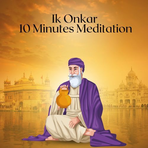 Ik Onkar 10 Minutes Meditation