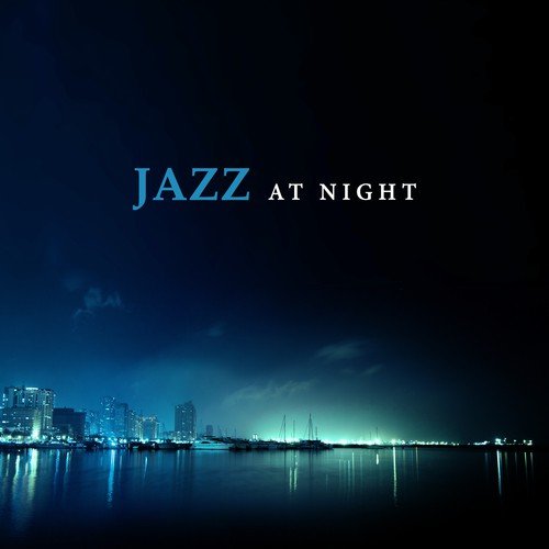 Jazz at Night – Smooth Sounds of Jazz, Piano Bar, Moonlight Jazz, Music to Rest_poster_image