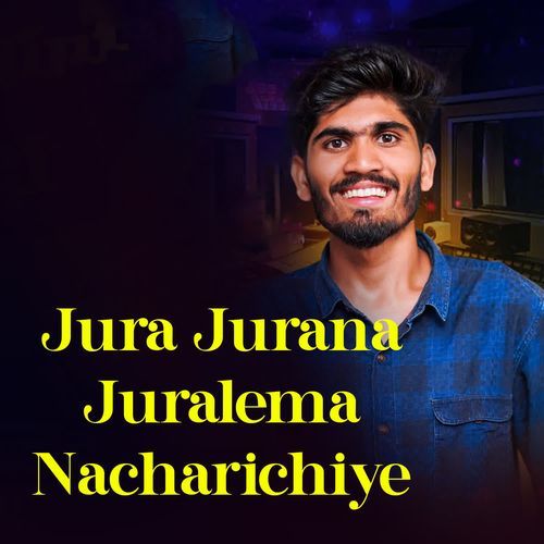 Jura Jurana Juralema Nacharichiye