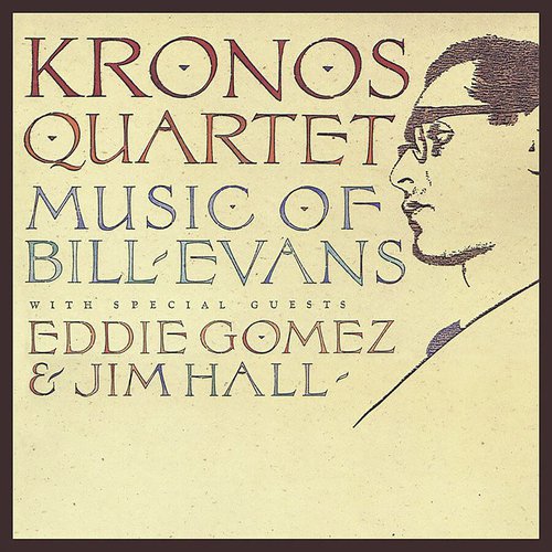 Kronos Quartet: Music Of Bill Evans