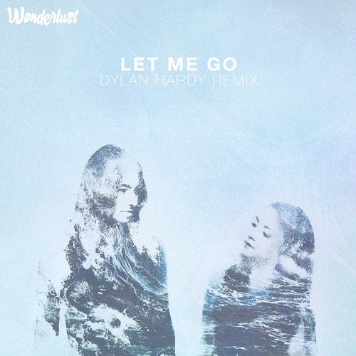 Let Me Go (Dylan Hardy Remix)_poster_image