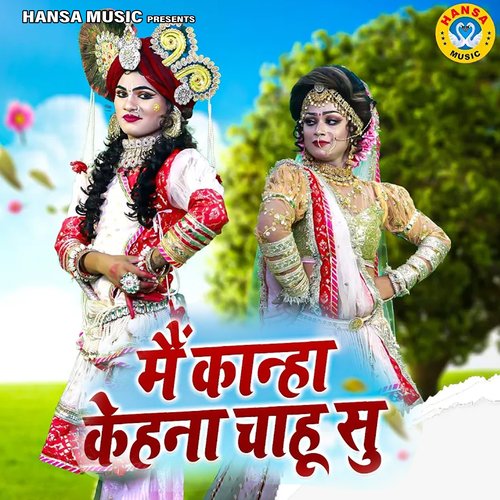 Main Kanha Kehna Chau Su