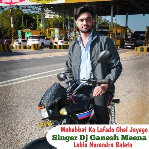 Mohabbat Ko Lafado Ghal Jayego