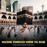 Mujhe Zindagi Mein Ya Rab
