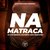 Na Matraca