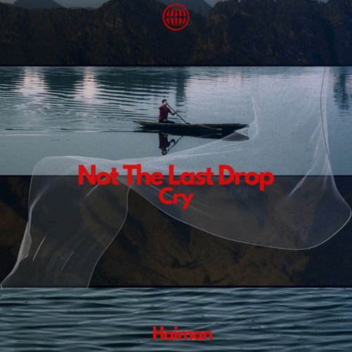 Not The Last Drop Cry