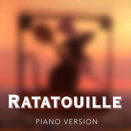 Ratatouille (Piano Version)