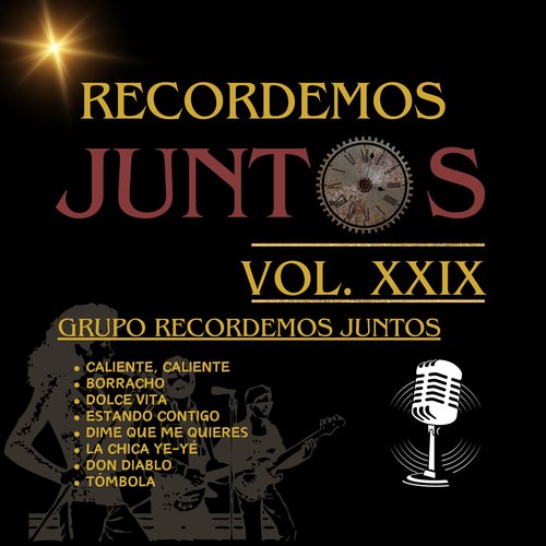 Recordemos Juntos, Vol. XXIX: Caliente Caliente / Borracho / Estando Contigo / Dime Que Me Quieres / La Chica Ye-Yé / Don Diablo / Tómbola