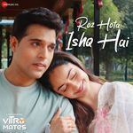 Roz Hota Ishq Hai (From "Vitromates")